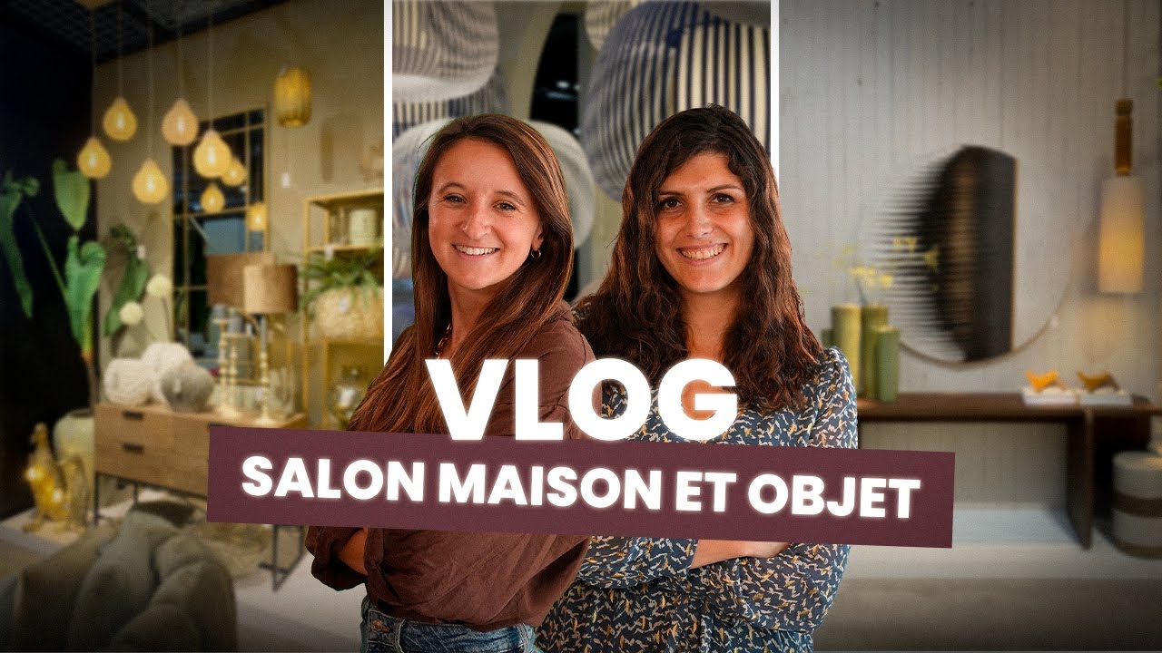 Tendances d&eacute;co 2025 : nos d&eacute;coratrices au Salon Maison&nbsp;et&nbsp;Objet | Vlog Inspiration Rhinov