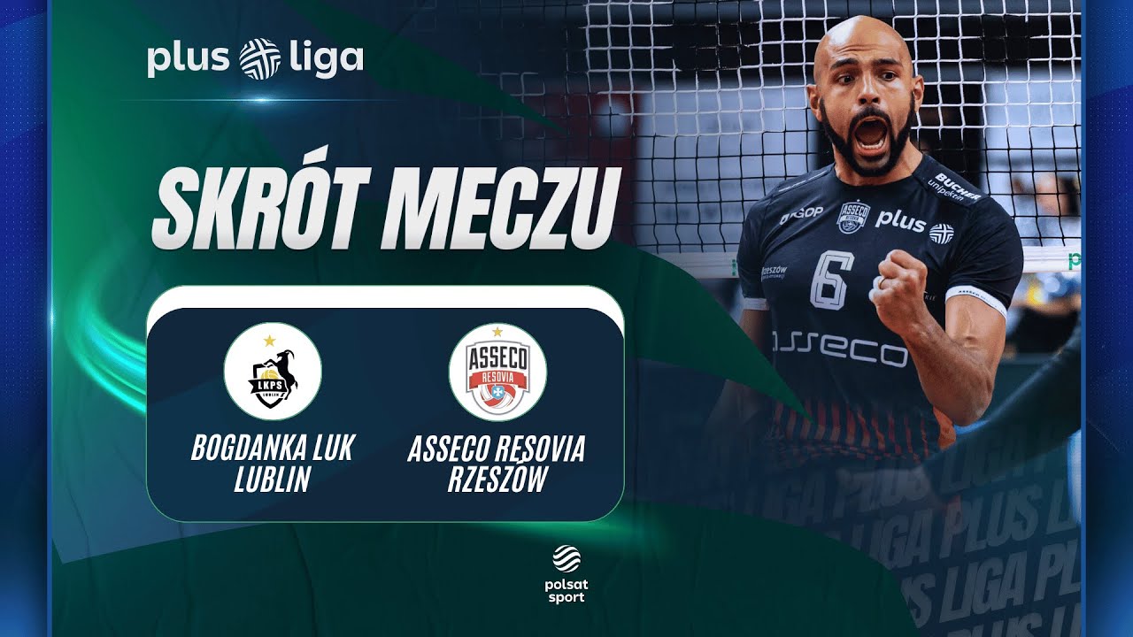 SKR&Oacute;T: BOGDANKA LUK LUBLIN - ASSECO RESOVIA RZESZ&Oacute;W | PLUSLIGA