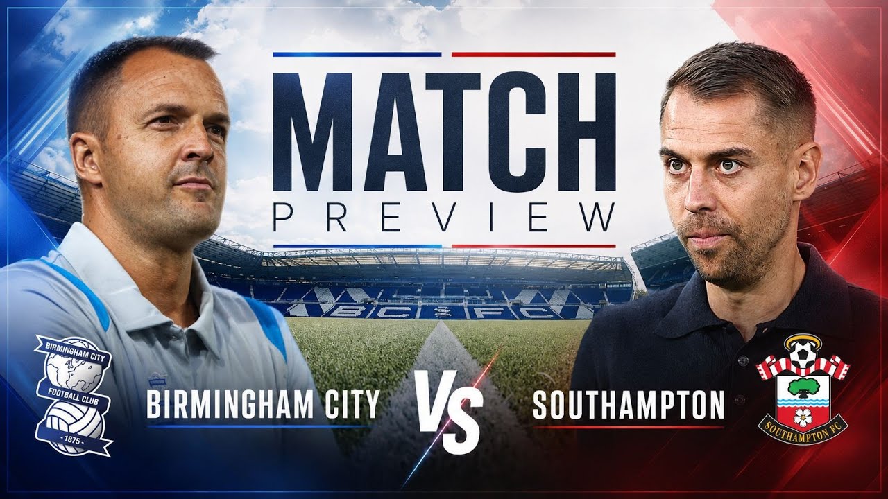 HUGE TEST! | Birmingham City Vs Southampton | match preview 