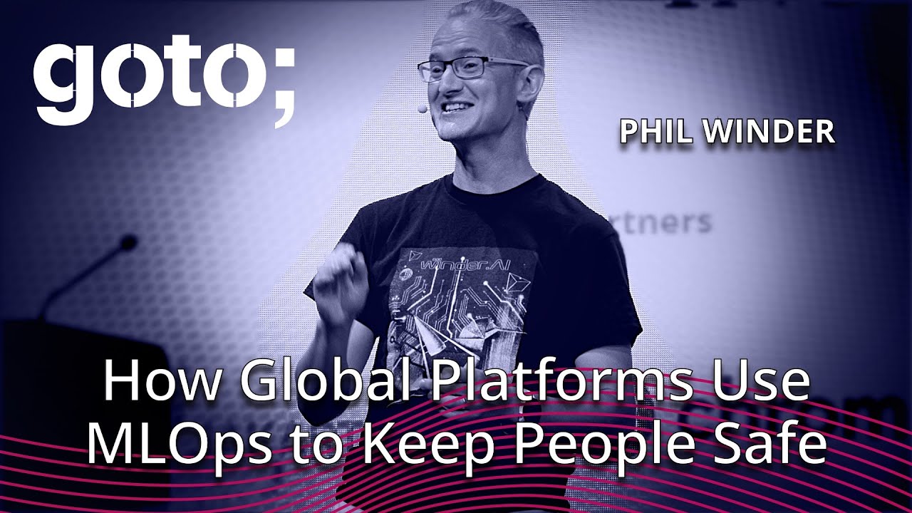 Online Safety Bill: How Global Platforms Use MLOps to Keep People Safe &bull; Phil Winder &bull; GOTO 2023