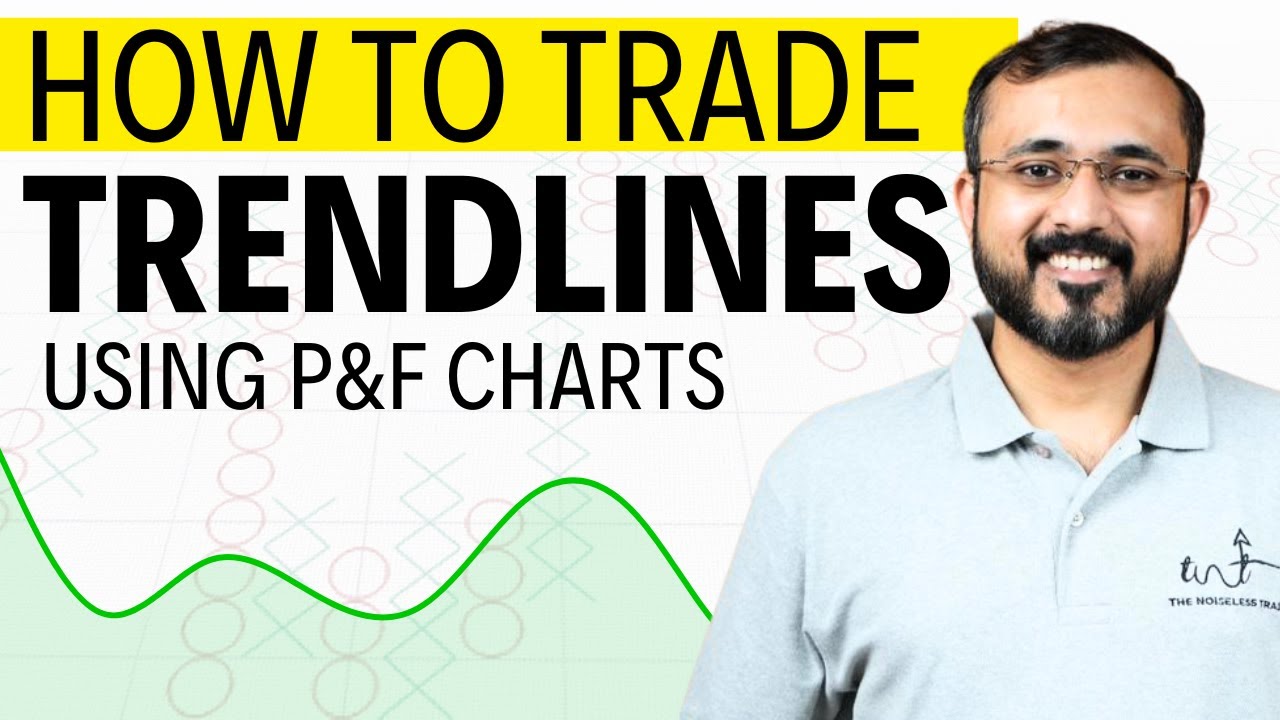 Trendline Trading On P&F Charts | Ep 05 | Kaushik Akiwatkar | The Noiseless Trader