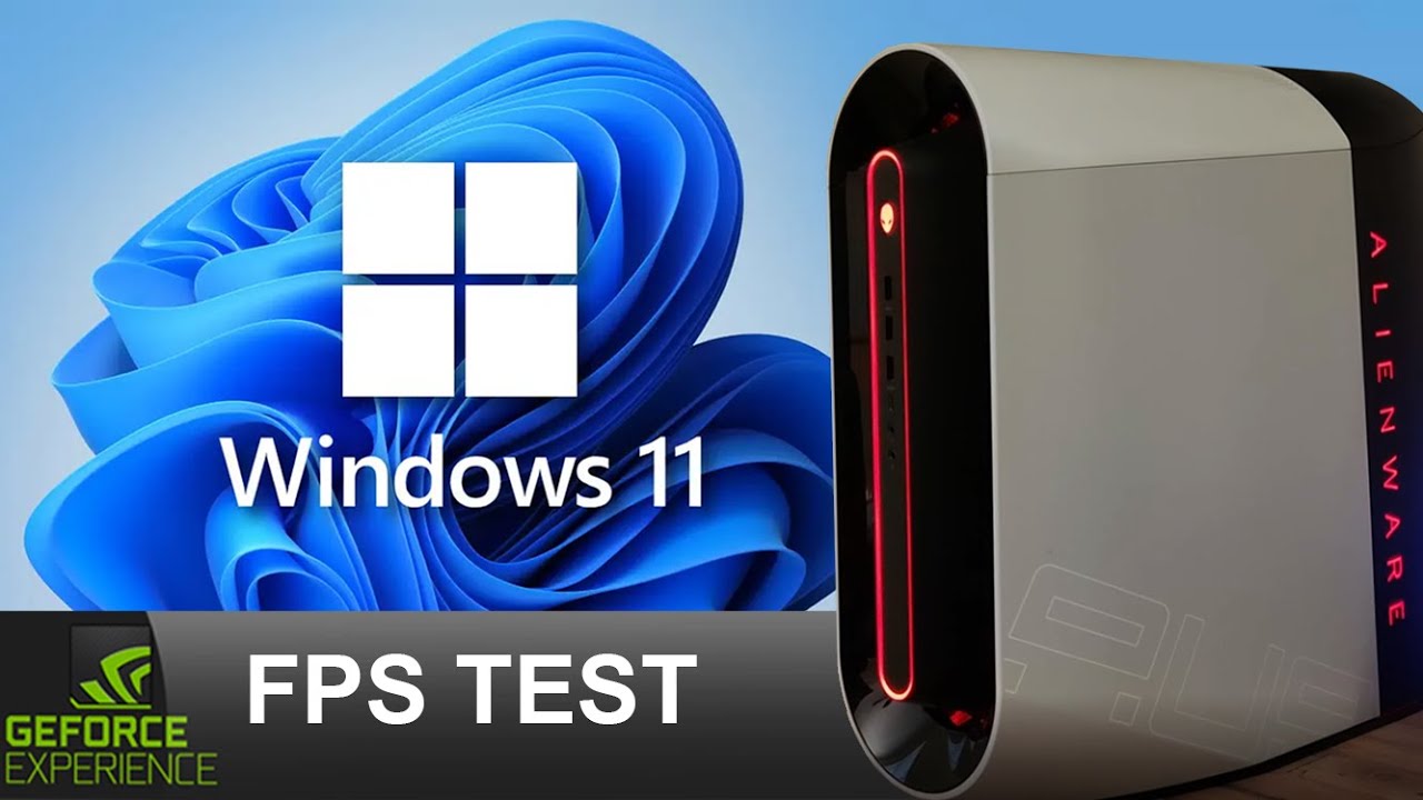 Windows 11 Gaming FPS Test Alienware Aurora R12