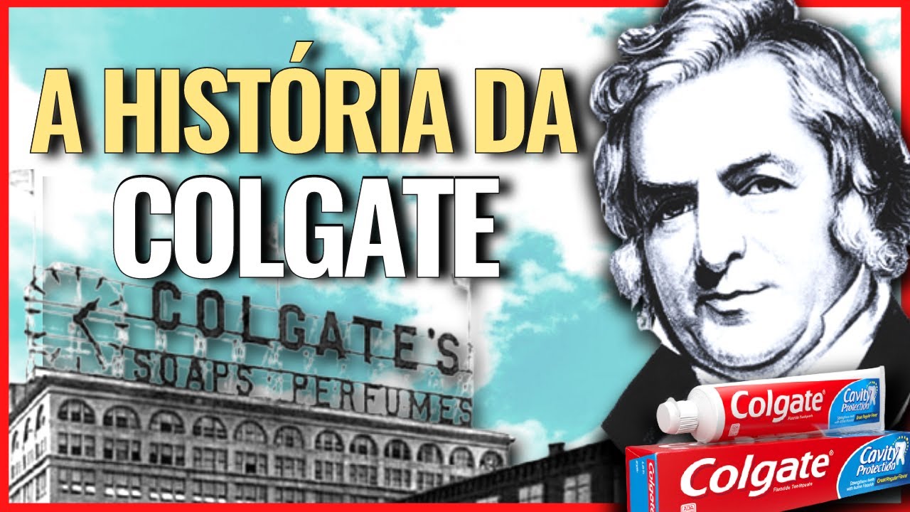 A HISTÓRIA DA COLGATE