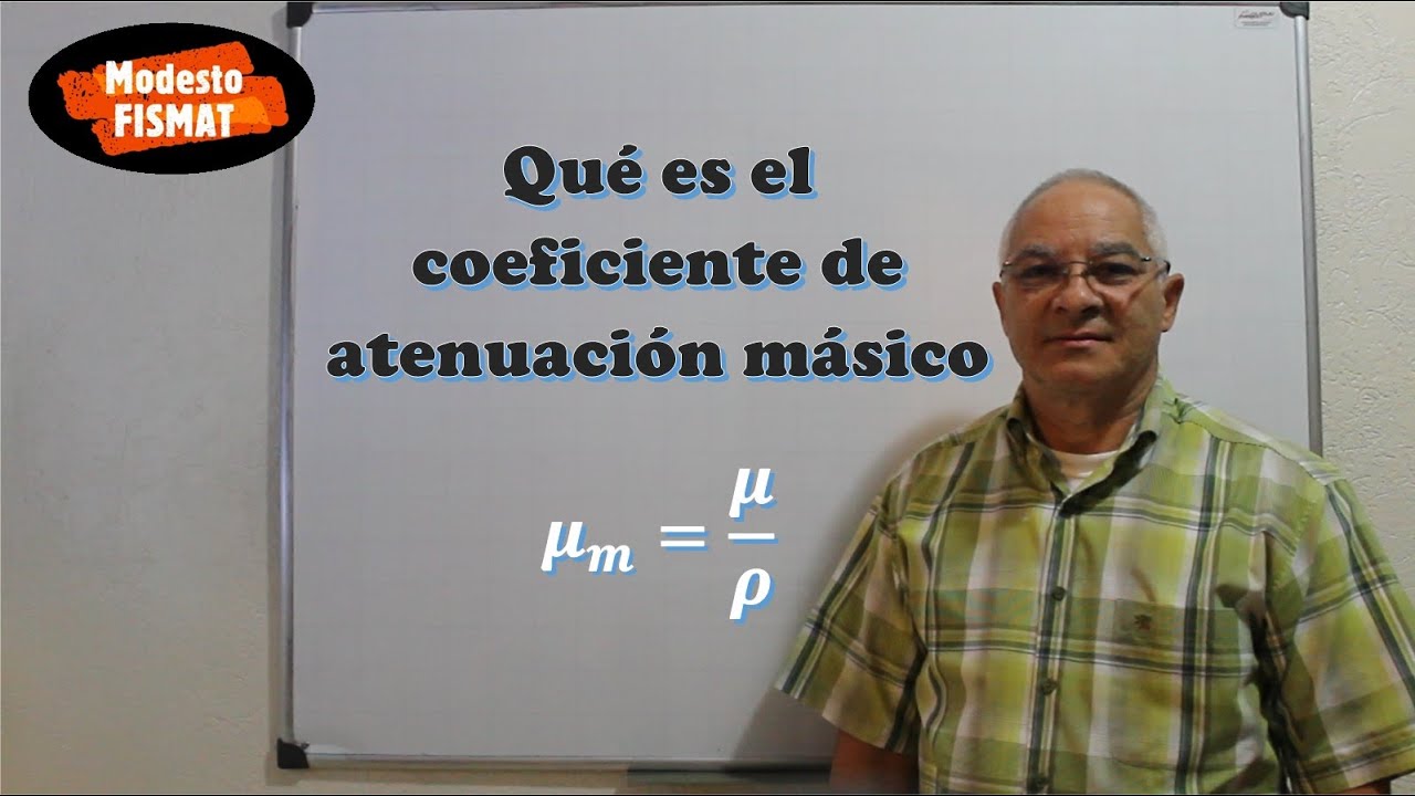 Qué es el coeficiente de atenuación másico