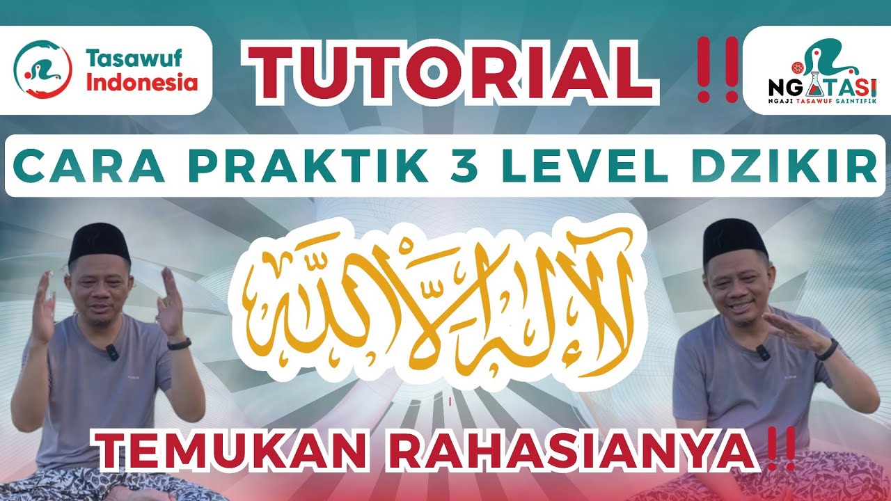 Ini Tutorial Rahasia‼️ Cara Praktik 3 LEVEL DZIKIR Laa Ilaaha Illallah ❤️ Ngatasi Eps. 48