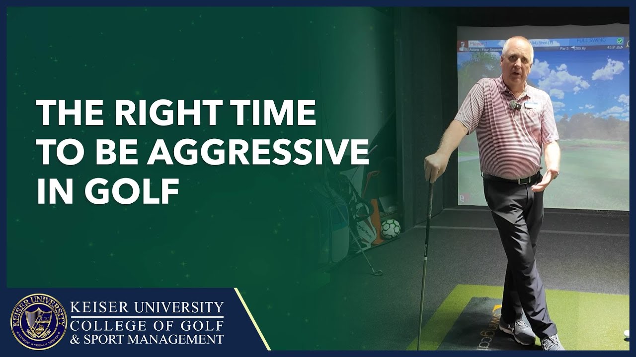 The Right Time to Be Aggressive in Golf