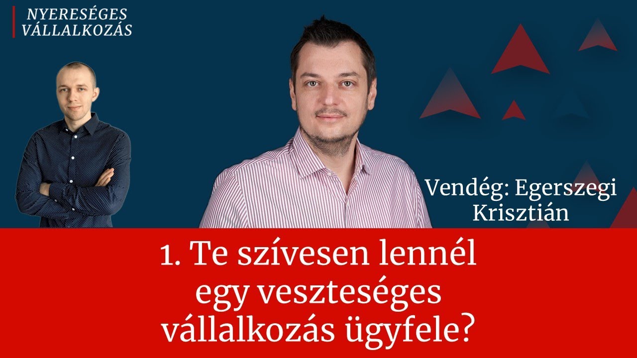 1. Te szívesen lennél egy veszteséges vállalkozás ügyfele? - beszélgetés Egerszegi Krisztiánnal