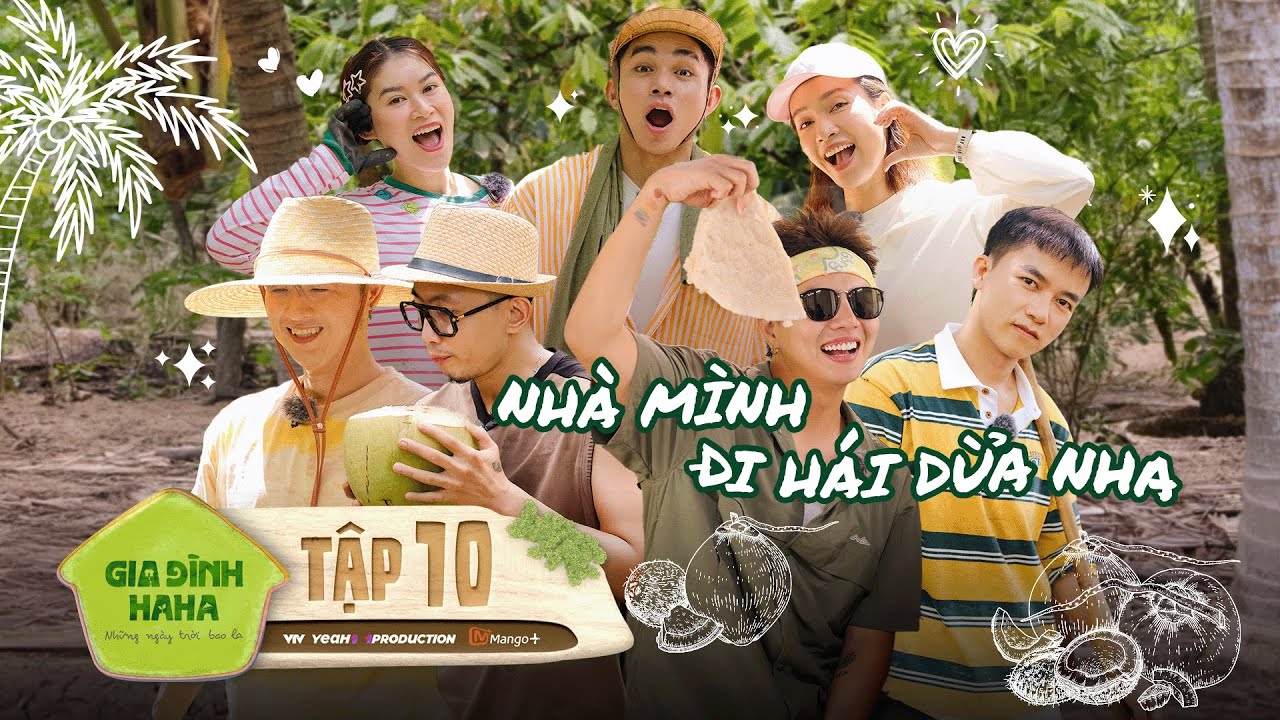 Gia Đ&igrave;nh Haha - Tập 10 | B&ugrave;i C&ocirc;ng Nam trổ t&agrave;i h&aacute;i dừa đẳng cấp, &Aacute;i Phương c&oacute; chuyến c&agrave;o ngh&ecirc;u để đời