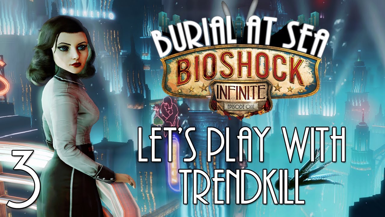 Back to Rapture! Part 3 [Bioshock Infinite DLC - Burial At Sea]