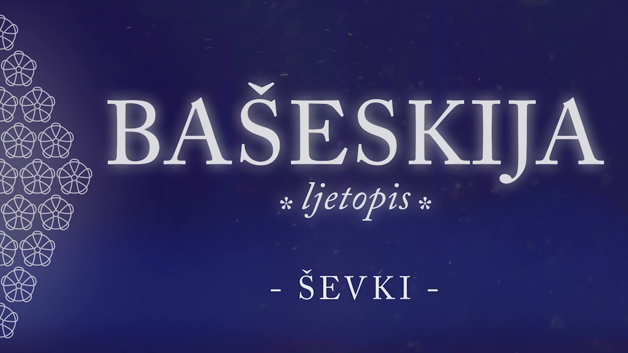 1 BAŠESKIJA ljetopis ŠEVKI