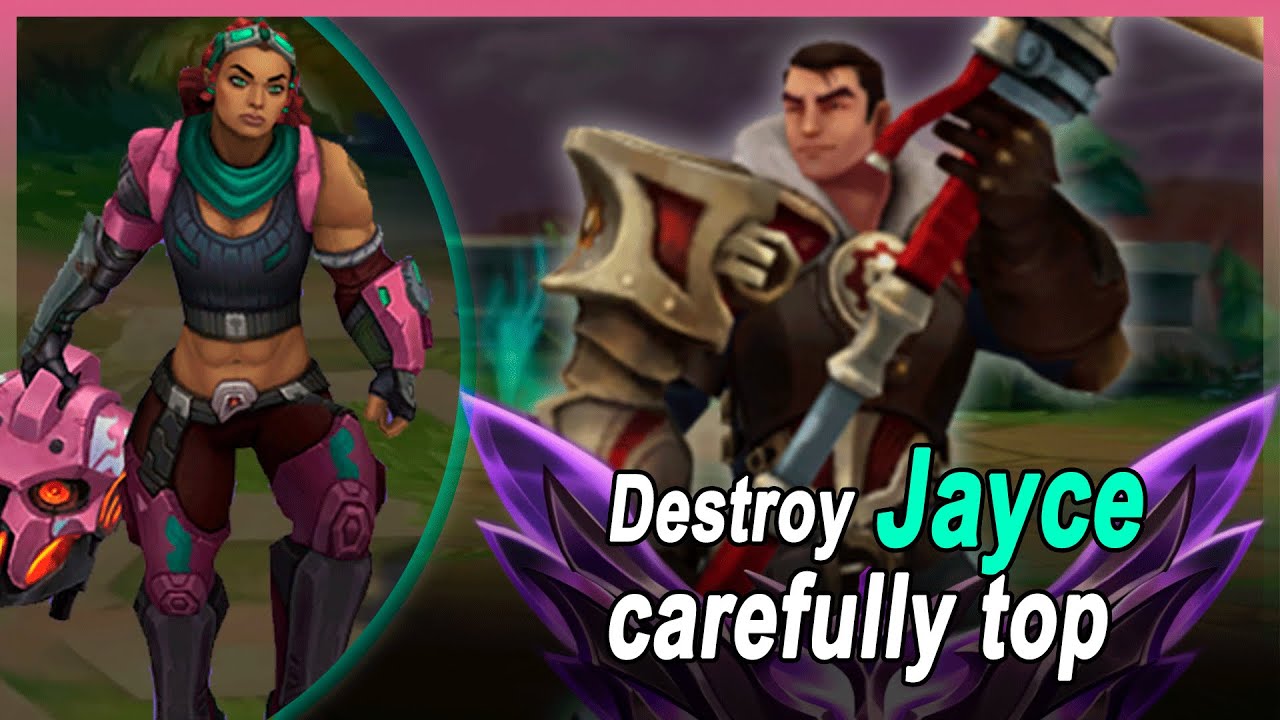 Learn to carefully destroy Jayce top