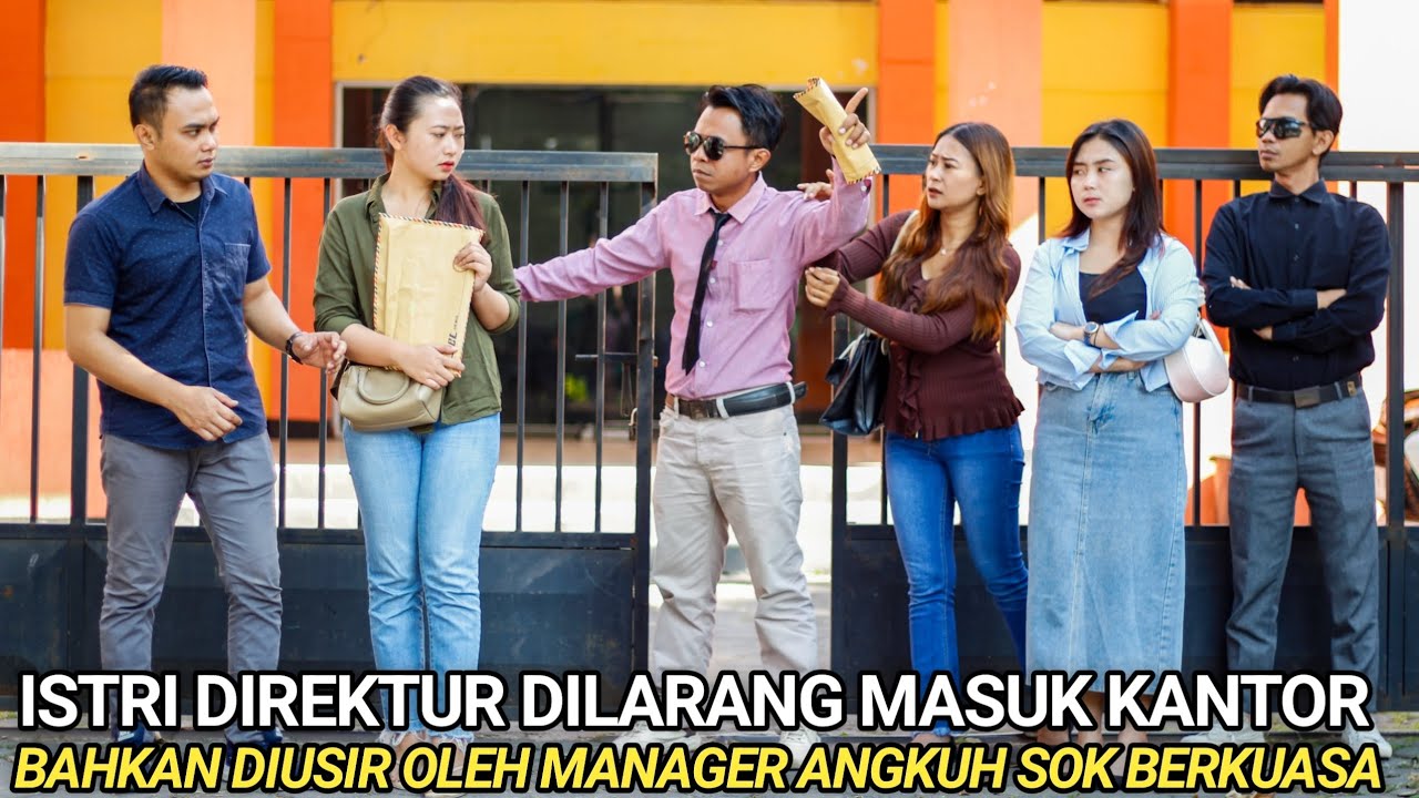 ISTRI DIREKTUR UTAMA DILARANG MASUK KANTOR & DIUSIR OLEH MANAGER ANGKUH SOK BERKUASA ATAS JABATANNYA