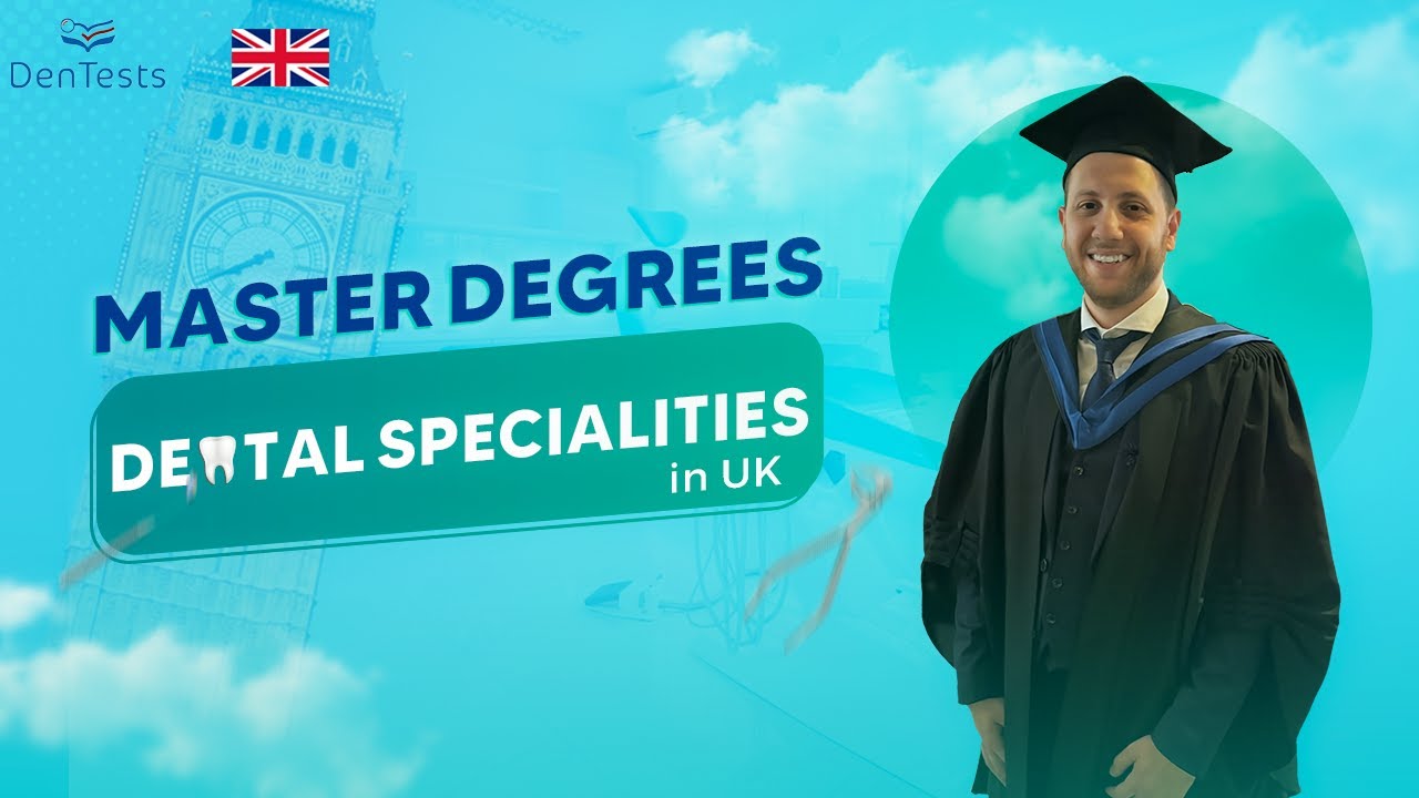 Master degrees and Dental specialities in UK !!!