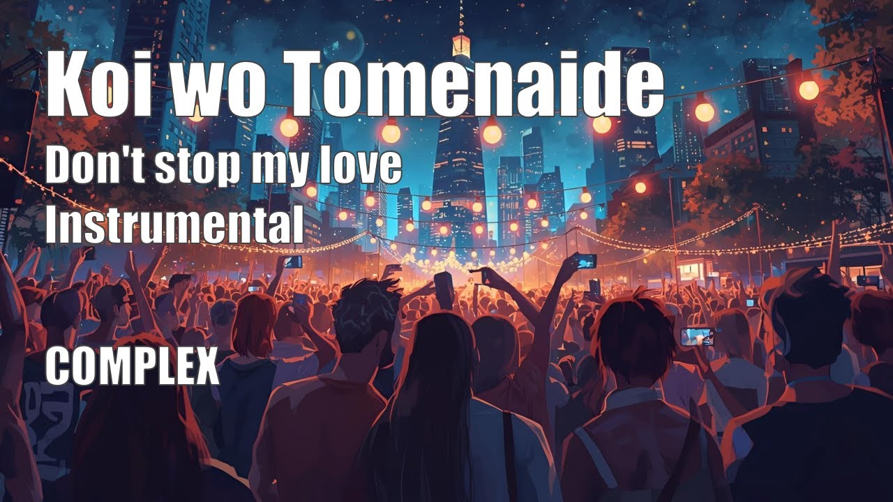COMPLEX: Koi wo Tomenaide/恋をとめないで (Instrumental by k-one)