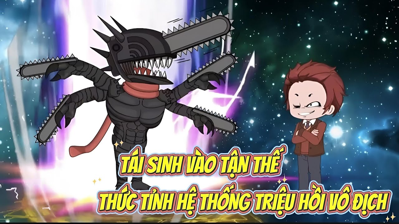 PHẦN 1: TÁI SINH VÀO TẬN THẾ | THỨC TỈNH HỆ THỐNG TRIỆU HỒI VÔ ĐỊCH