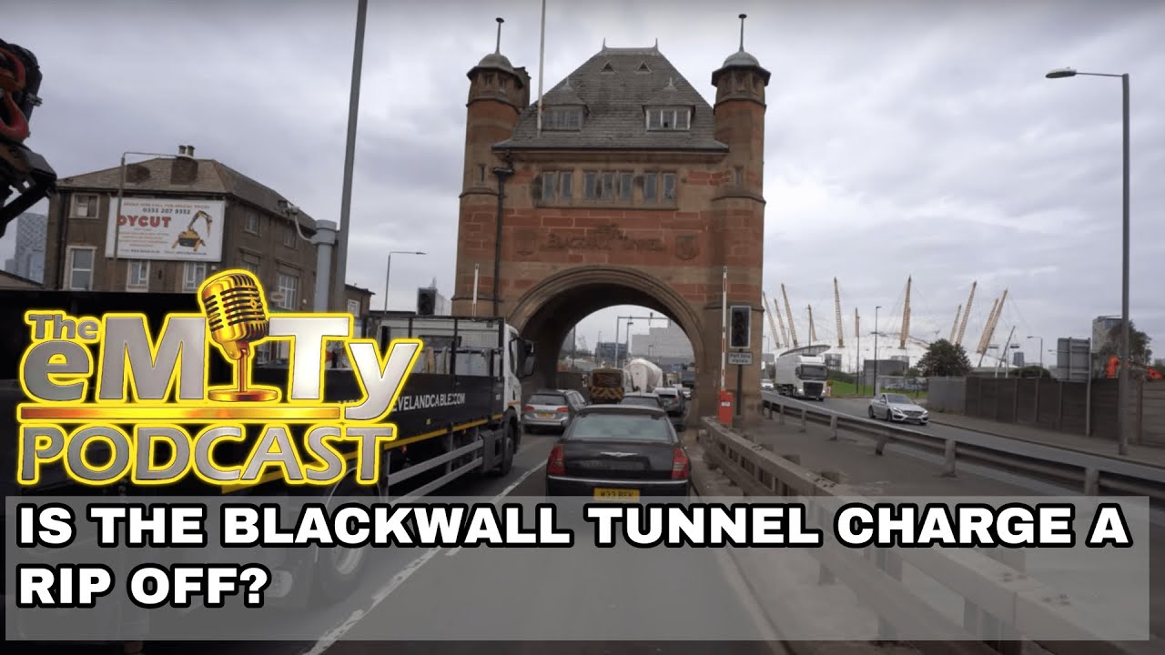 The eMpTy Podcast  - 'Is The Blackwall Tunnel Charge A Rip Off?'