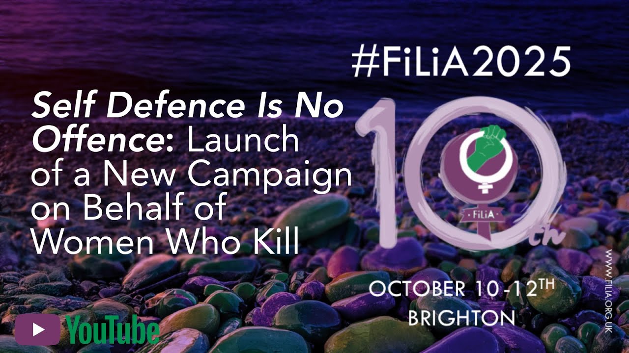 Self Defence Is No Offence: Launch of A New Campaign on Behalf of Women Who Kill at FiLiA 2025
