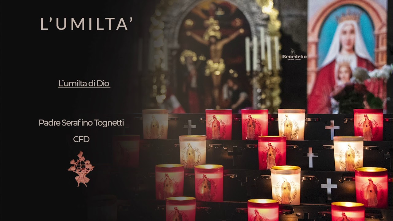 L'UMILTA' (1 PARTE)