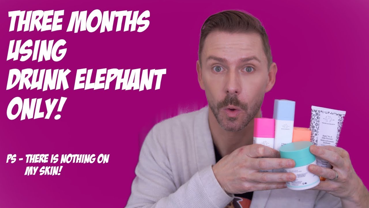THREE MONTHS USING DRUNK ELEPHANT ONLY!