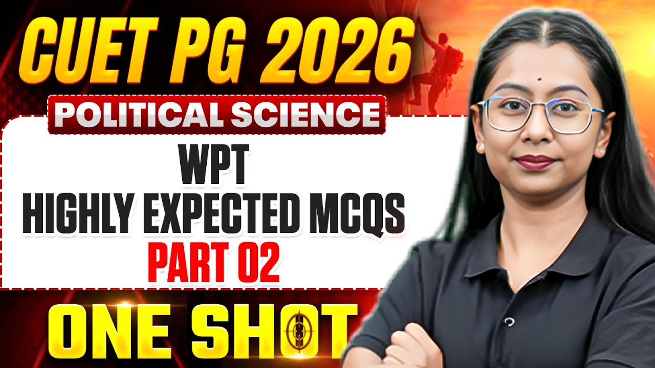 CUET PG Political Science 2026 | WPT Highly Expected MCQs 02 | CUET PG Political Science | PW