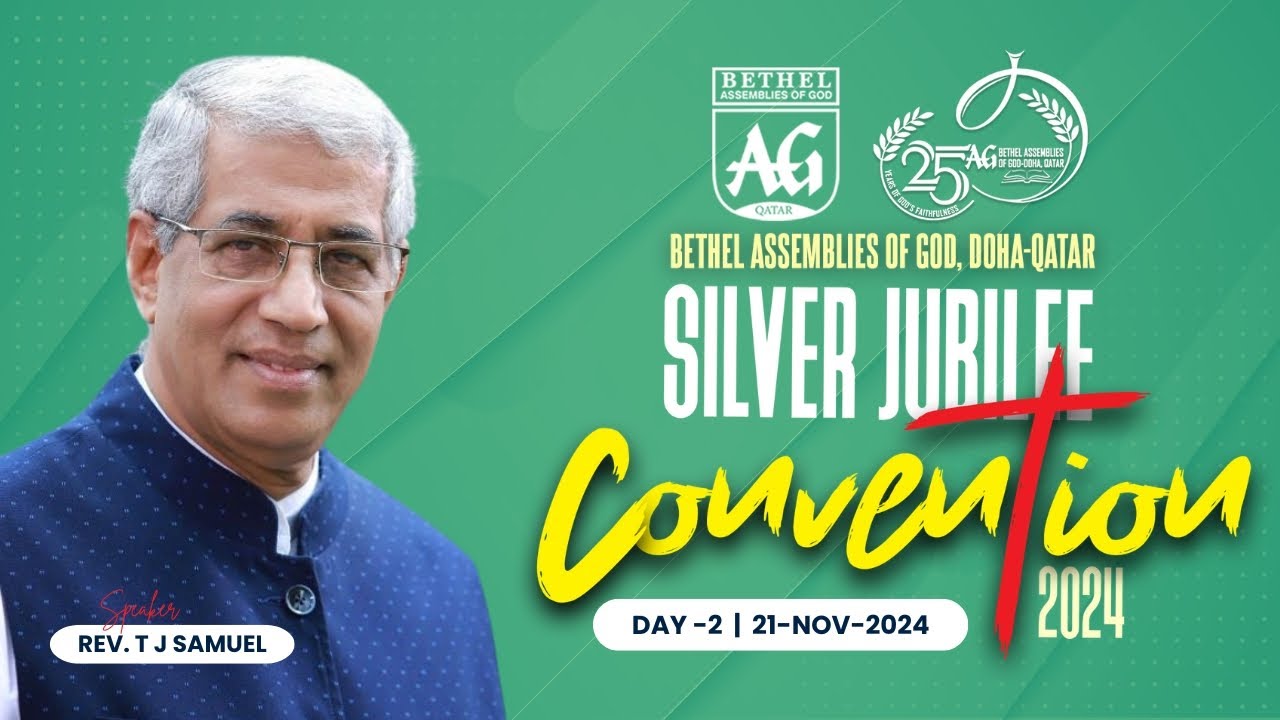 DAY -2 | Convention 2024 | Silver Jubilee | Rev. T J Samuel | 21 Nov 2024 | Bethel AG Doha