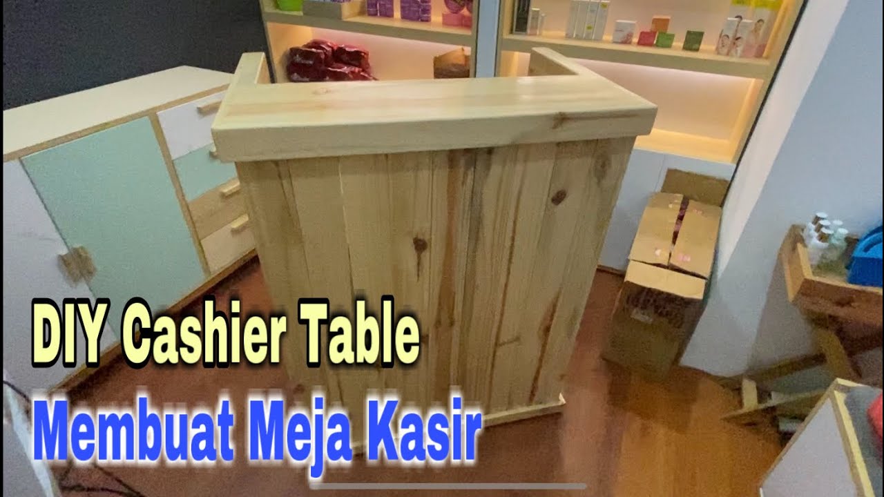 DIY Cashier Table - Membuat Meja Kasir