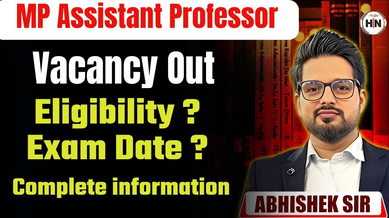 MP Assistant Professor Vacancy Out 2025 | Eligibility, Exam Date & Selection | Complete Information
