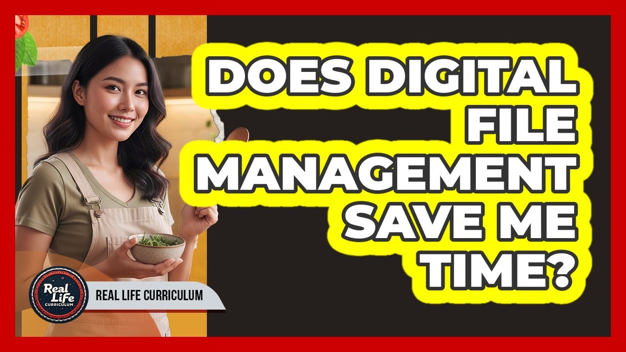 Does Digital File Management Save Me Time?