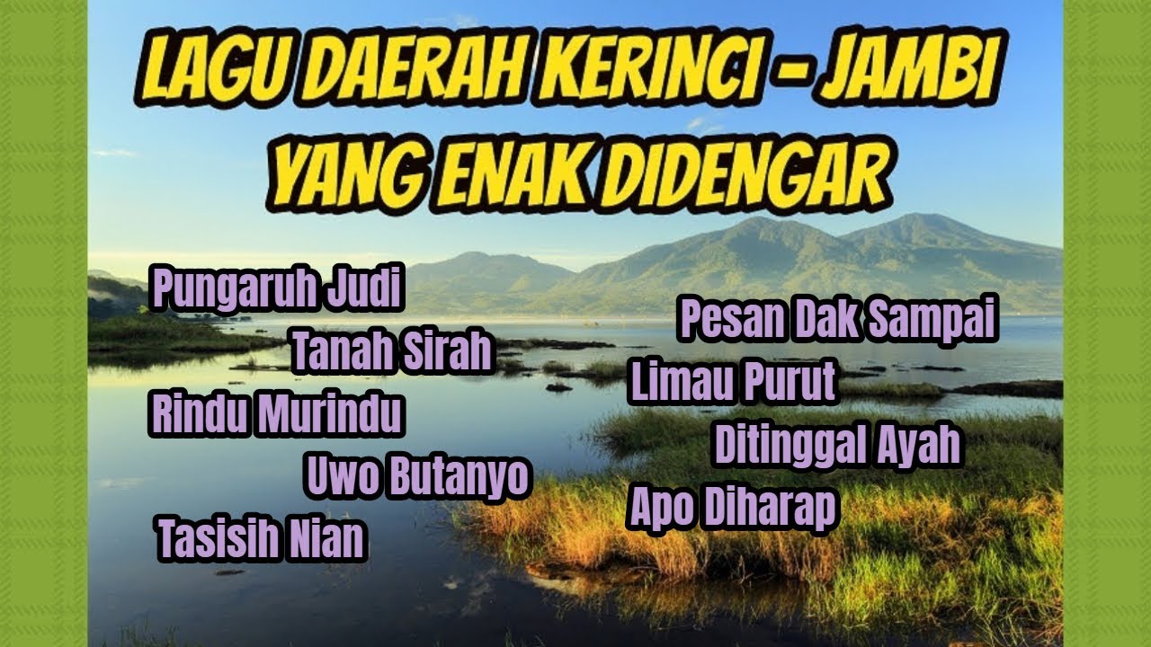 Lagu Daerah Kerinci-Jambi yang Enak Didengar