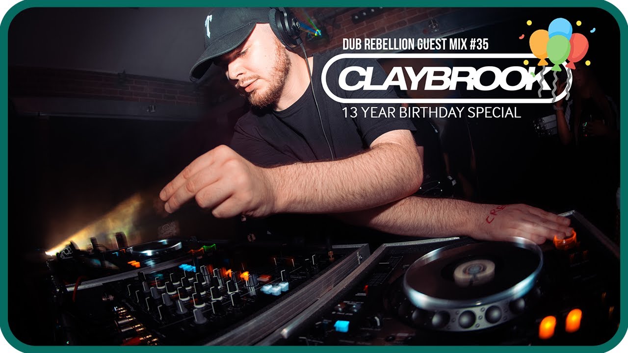 Dub Rebellion Guest Mix #35: Claybrook [13 Year Birthday Special 🎈]