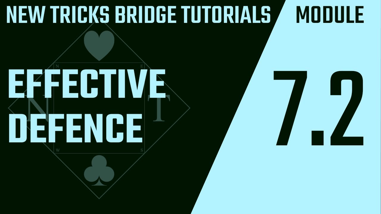 &clubs; New Tricks Bridge Tutorials ♢ Module 7.2 ♡ Effective Defence &spades;
