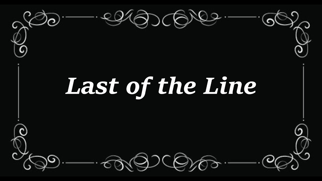 Last of the Line (1914) with Trivia Quiz