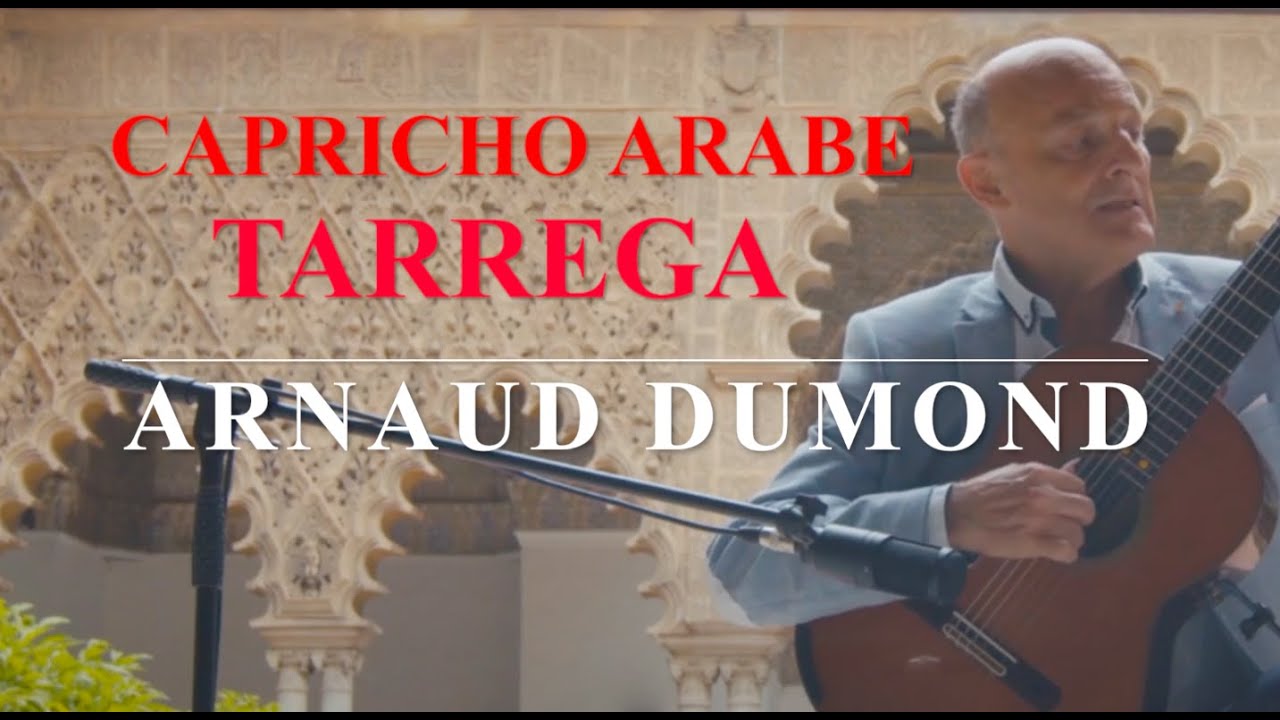 Capricho Arabe Francisco TARREGA by Arnaud DUMOND guitar