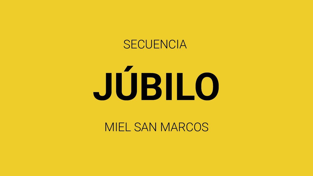 Júbilo-Miel San Marcos Secuencia
