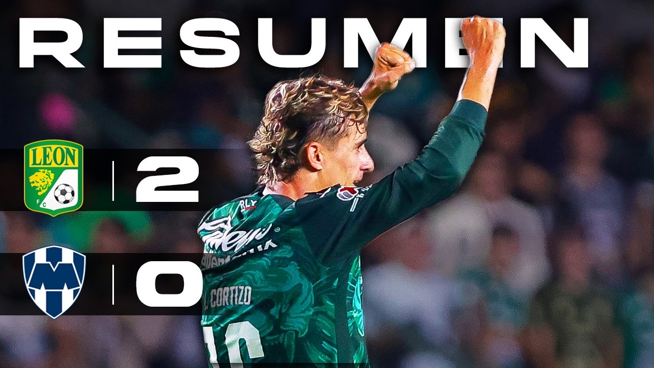 Resumen Leon vs Monterrey 2-0 | Jornada 5 Liga MX Apertura 2026