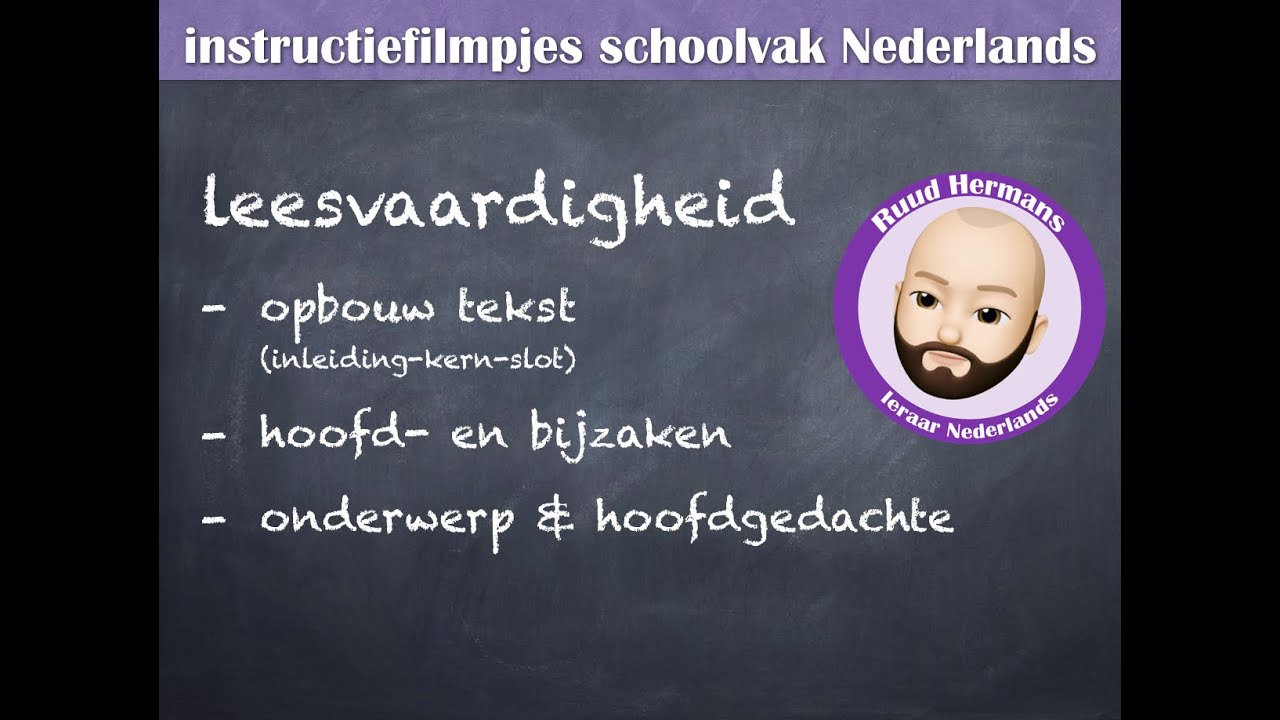 Leesvaardigheid: opbouw tekst (inleiding-kern-slot), hoofd- en bijzaken, onderwerp en hoofdgedachte
