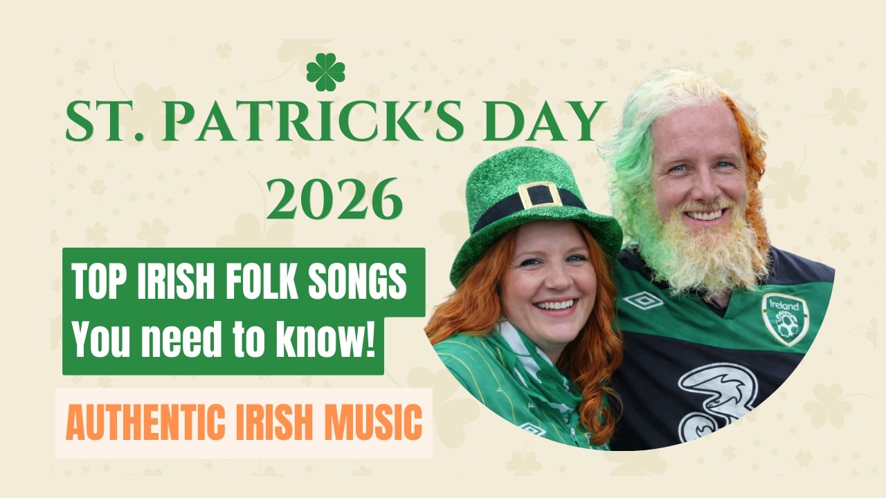 St. Patrick’s Day 2026 ☘️ Top Irish Folk Songs You Need to Know | Which Is Your Favourite Music?