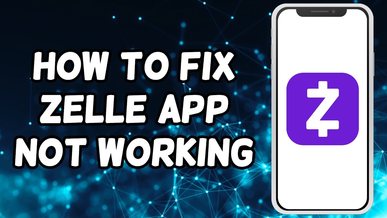 How to Fix Zelle App Not Working