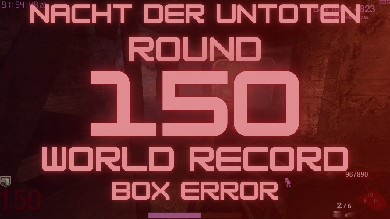 Nacht Der Untoten World Record Round 150 BOX ERROR (BO1)