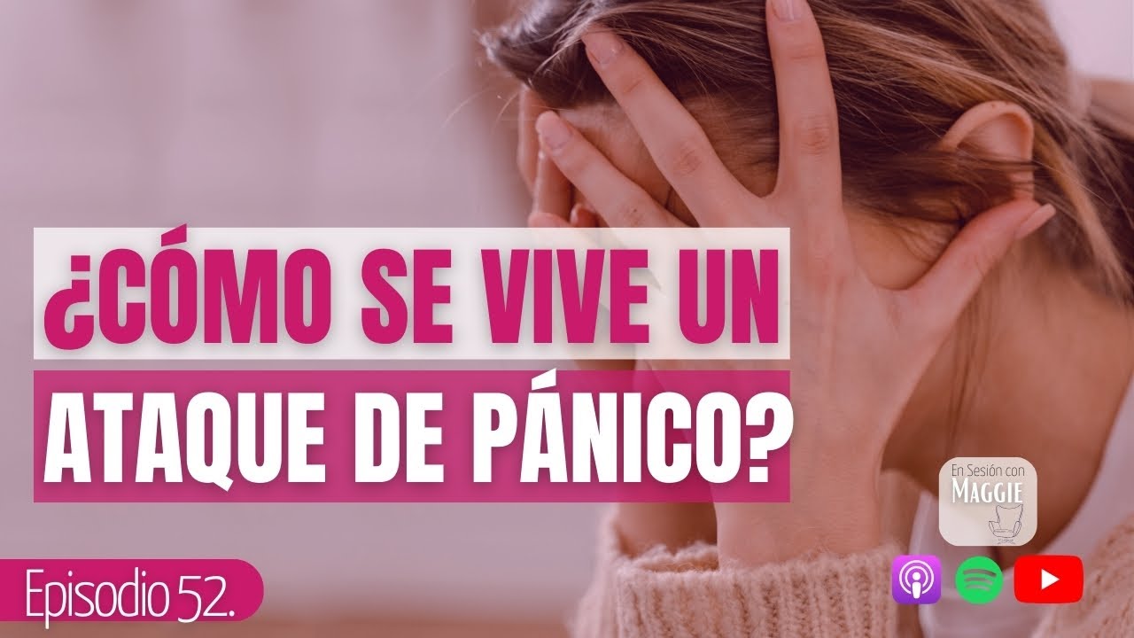 🎧 ¿Cómo se vive un ataque de pánico?