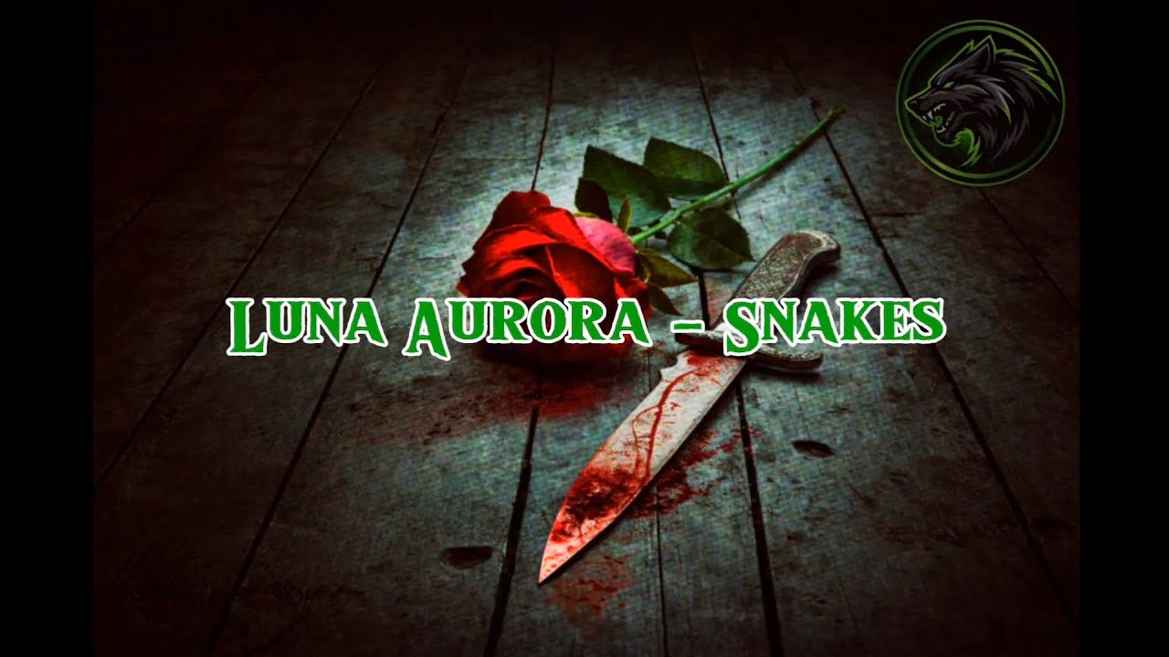 Luna Aurora - Snakes