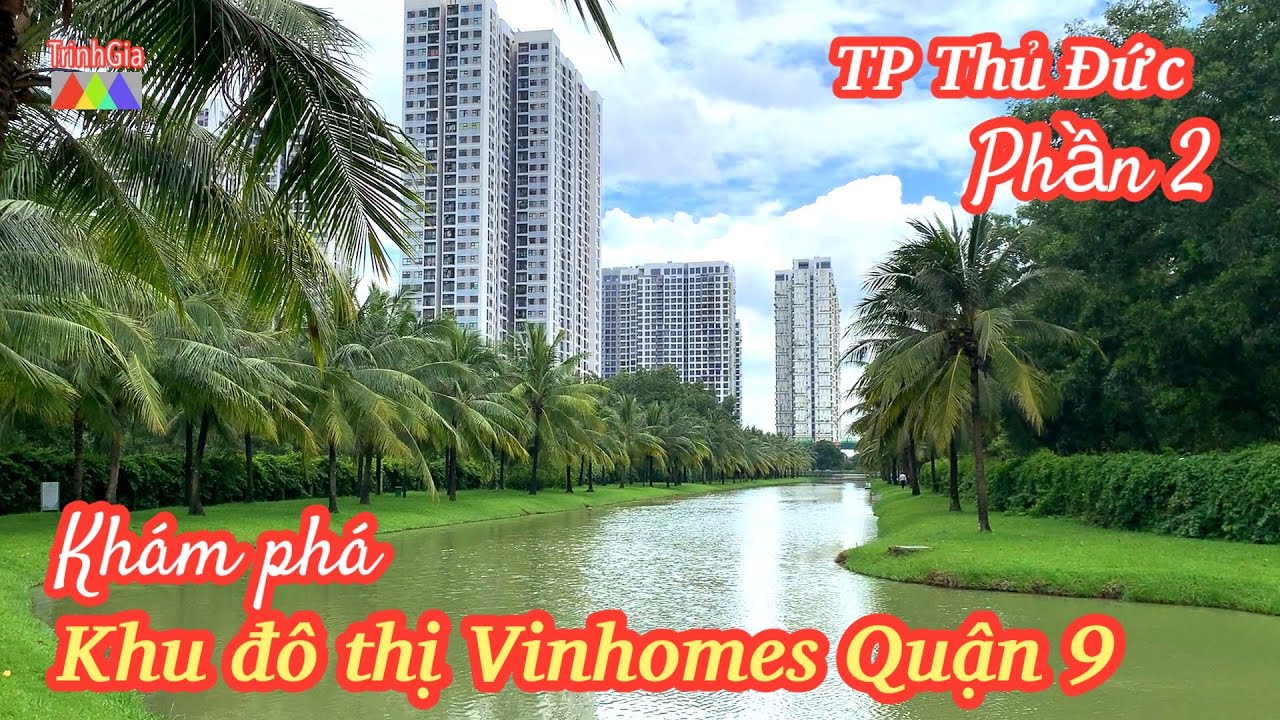 (FULL) Bí Mật Về Khu Đô Thị Vinhomes Grand Park Quận 9 Mà Bạn Chưa Biết!