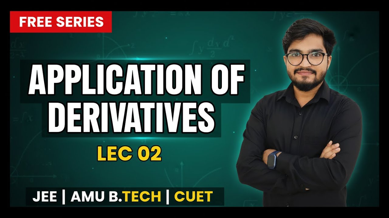 Application of Derivatives  Lec 02 | Complete Concepts + PYQs  JEE & AMUEEE 2026 | Ritesh Sir