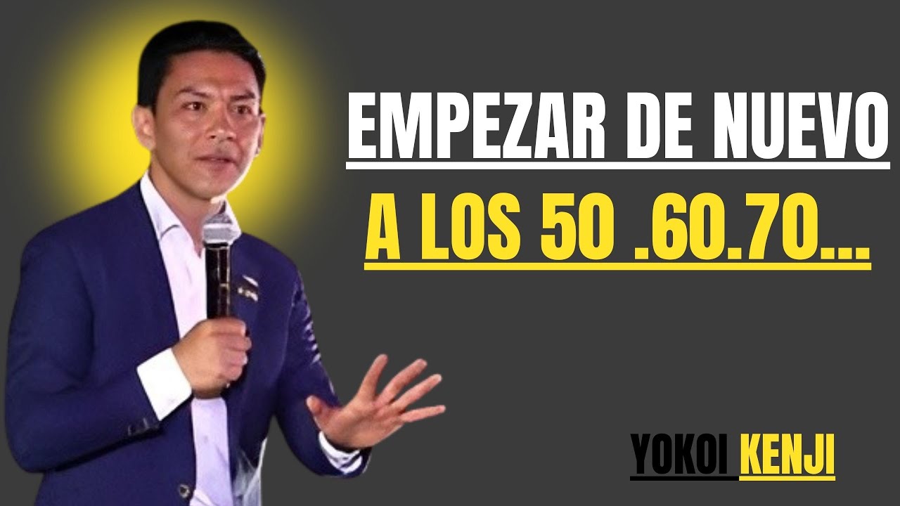 Los 50 y los 60 Años son la Edad PERFECTA para EMPEZAR de Nuevo I Yokoi Kenji