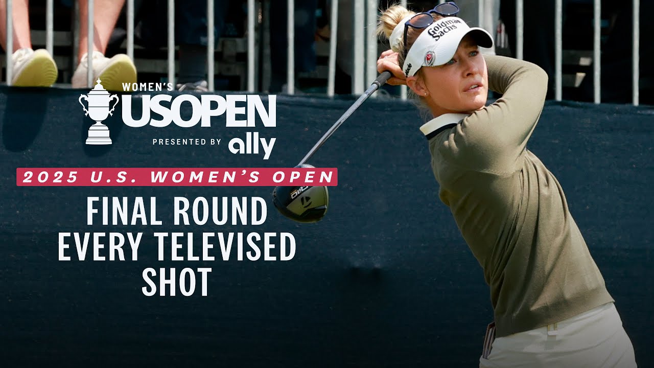 2025 U.S. Women's Open Presented by Ally Highlights: Nelly Korda, Final Round | Every Televised Shot