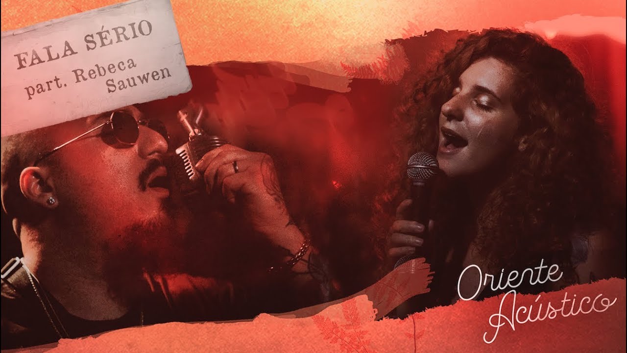 Oriente Acústico - Fala Sério Part. Rasta Beats e Rebeca Sauwen