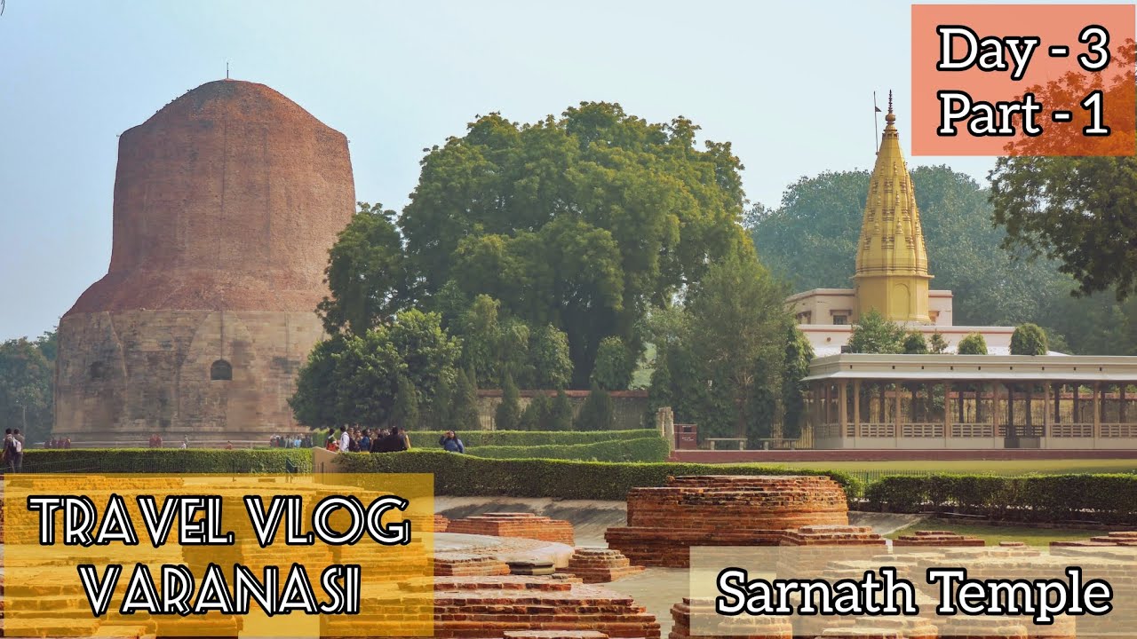 Travel Vlog | Varanasi | Day - 3 | Part - 1|  Sarnath Temple