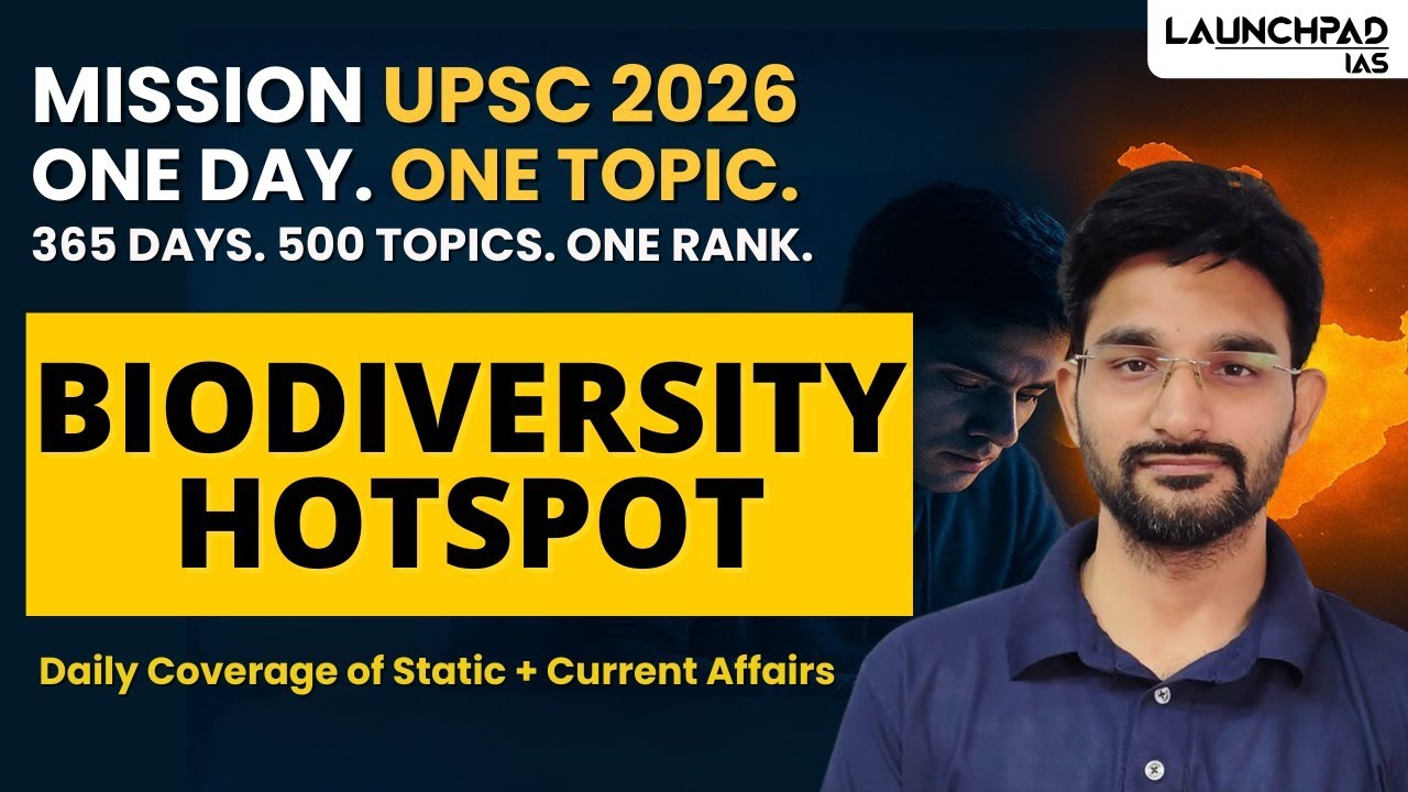 Biodiversity Hotspots for UPSC |Complete Ecology | Mission UPSC 2026-27 | Dilawar Sir |Launchpad IAS