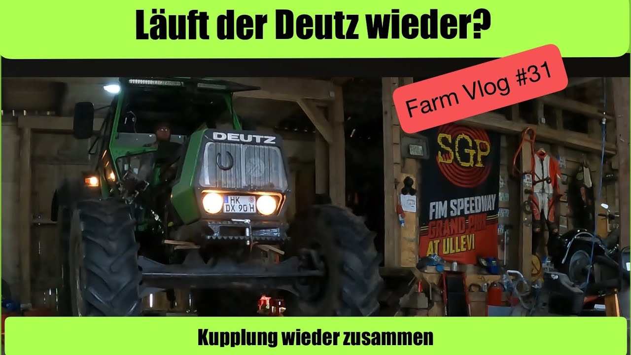 Farm Vlog #31 läuft der Deutz DX?