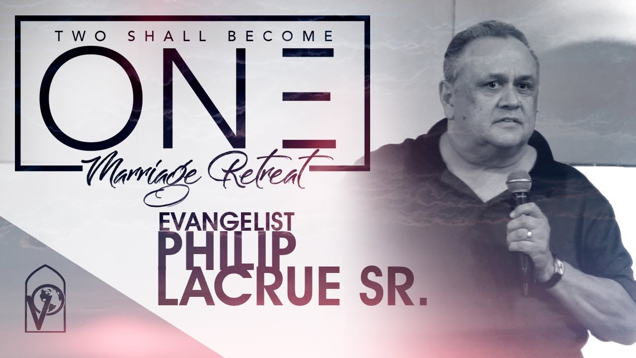 Evangelist Philip LaCrue Sr | Marriage Retreat 2018 | 1st Night